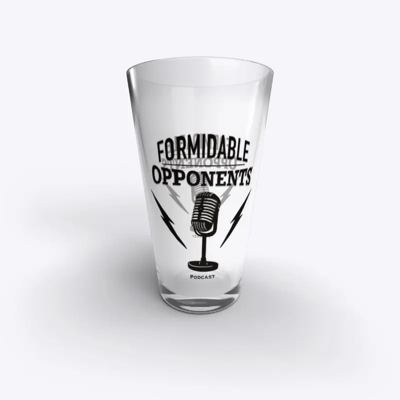 Formidable Opponents Pint Glass 2